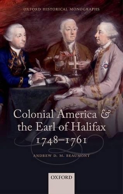 Colonial America and the Earl of Halifax, 1748-1761 book