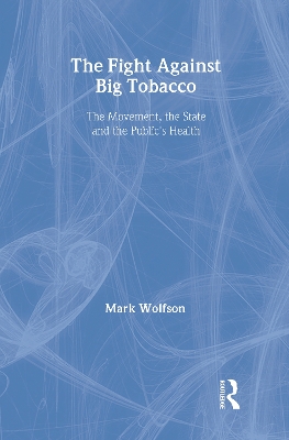 The Fight Against Big Tobacco by Mark Wolfson