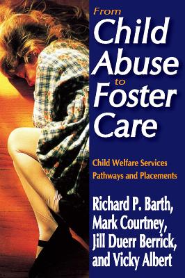From Child Abuse to Foster Care by Richard P. Barth