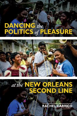 Dancing the Politics of Pleasure at the New Orleans Second Line book