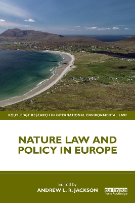 Nature Law and Policy in Europe by Andrew L. R. Jackson