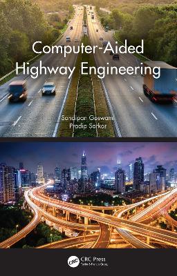 Computer-Aided Highway Engineering by Sandipan Goswami