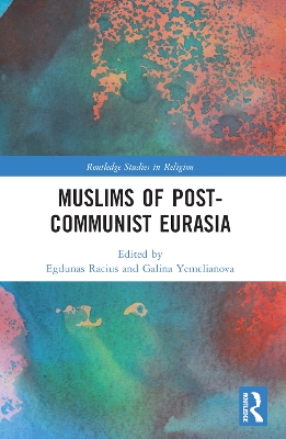 Muslims of Post-Communist Eurasia book