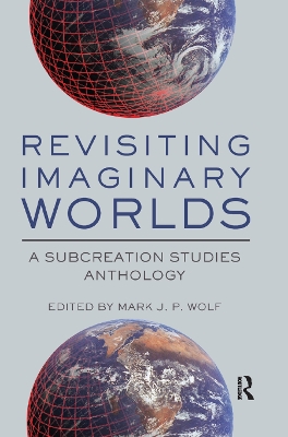 Revisiting Imaginary Worlds: A Subcreation Studies Anthology book