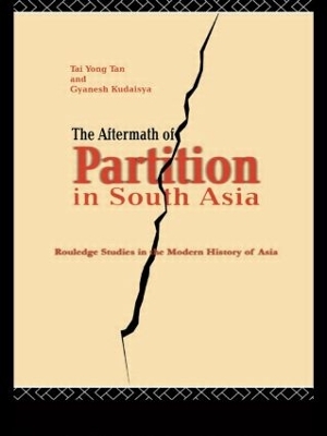Aftermath of Partition in South Asia by Tan Tai Yong