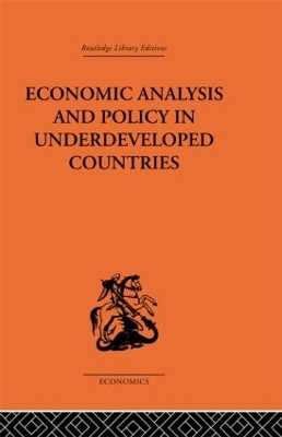 Economic Analysis and Policy in Underdeveloped Countries by Peter Bauer