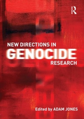 New Directions in Genocide Research by Adam Jones