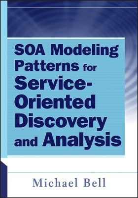 SOA Modeling Patterns for Service-Oriented Discovery and Analysis book