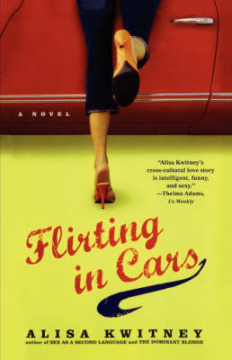 Flirting in Cars by Alisa Kwitney