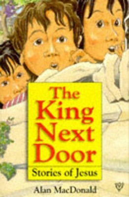The King Next Door: Stories of Jesus book
