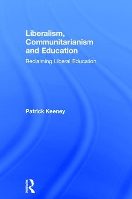 Liberalism, Communitarianism and Education book