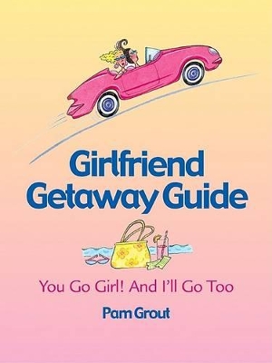 Girlfriend Getaway Guide book