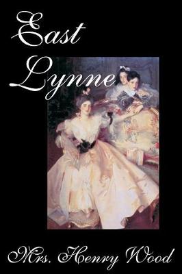 East Lynne by Mrs. Henry Wood