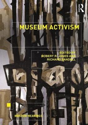 Museum Activism by Robert R. Janes