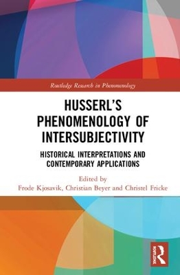 Husserl’s Phenomenology of Intersubjectivity: Historical Interpretations and Contemporary Applications book