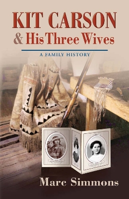 Kit Carson and His Three Wives book