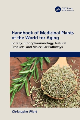 Handbook of Medicinal Plants of the World for Aging: Botany, Ethnopharmacology, Natural Products, and Molecular Pathways book