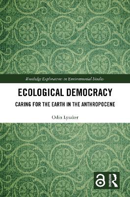 Ecological Democracy: Caring for the Earth in the Anthropocene book