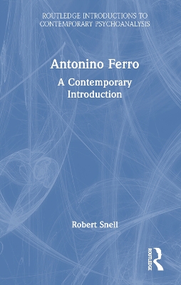 Antonino Ferro: A Contemporary Introduction by Robert Snell