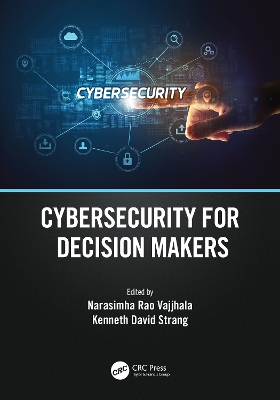 Cybersecurity for Decision Makers by Narasimha Rao Vajjhala