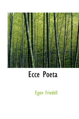 Ecce Poeta by Egon Friedell