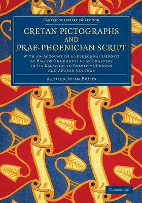 Cretan Pictographs and Prae-Phoenician Script book