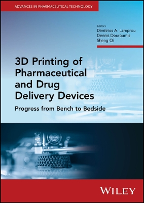 3D Printing of Pharmaceutical and Drug Delivery Devices: Progress from Bench to Bedside book