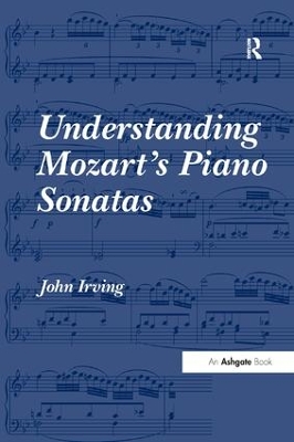 Understanding Mozart's Piano Sonatas by John Irving