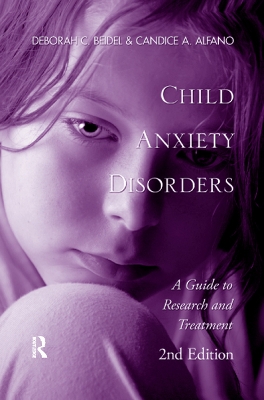 Child Anxiety Disorders: A Guide to Research and Treatment, 2nd Edition book