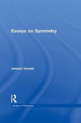 Essays on Symmetry by Jenann Ismael