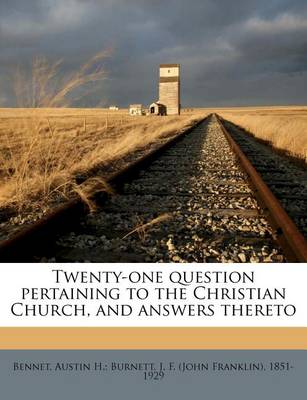 Twenty-One Question Pertaining to the Christian Church, and Answers Thereto book