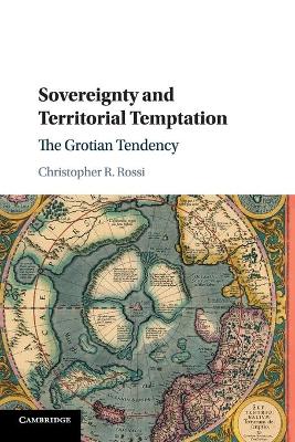 Sovereignty and Territorial Temptation by Christopher R. Rossi