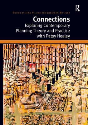 Connections: Exploring Contemporary Planning Theory and Practice with Patsy Healey by Jean Hillier