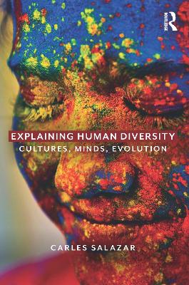 Explaining Human Diversity: Cultures, Minds, Evolution by Carles Salazar