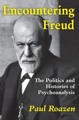 Encountering Freud by Paul Roazen