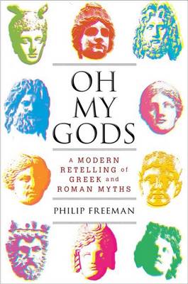 Oh My Gods by Philip Freeman