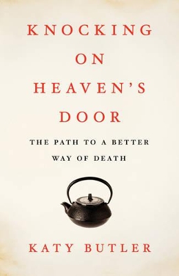 Knocking on Heaven's Door by Katy Butler