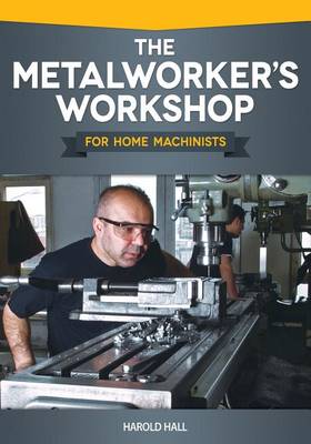 Metalworker's Workshop for Home Machinists book