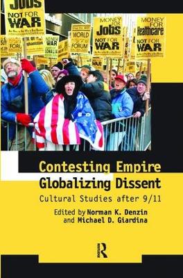 Contesting Empire, Globalizing Dissent by Norman K. Denzin