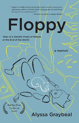 Floppy: Tales of a Genetic Freak of Nature at the End of the World book