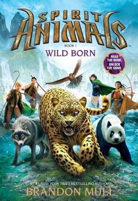 Spirit Animals: #1 Wild Born by Brandon Mull