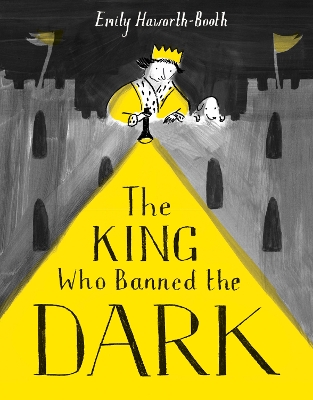 The King Who Banned the Dark by Emily Haworth-Booth