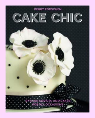 Cake Chic by Peggy Porschen