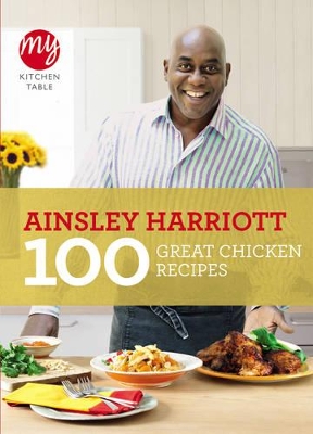 My Kitchen Table: 100 Great Chicken Recipes book