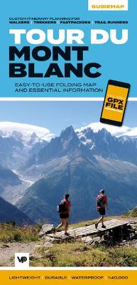 Tour du Mont Blanc: Easy-to-use folding map and essential information, with custom itinerary planning for walkers, trekkers, fastpackers and trail runners book