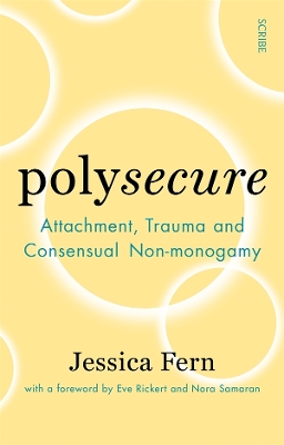 Polysecure: Attachment, Trauma and Consensual Non-monogamy book