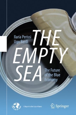 The Empty Sea: The Future of the Blue Economy by Ilaria Perissi