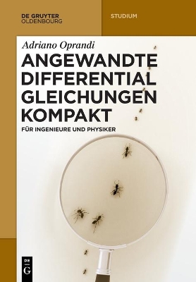 Angewandte Differentialgleichungen Kompakt: Für Ingenieure Und Physiker book