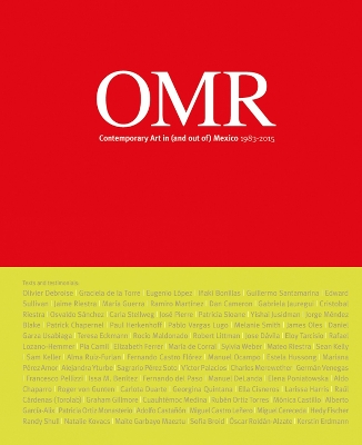 OMR: Contemporary Art in (and out of) Mexico, 1983-2015 book
