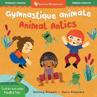 Mindful Tots: Animal Antics (Bilingual French & English) book